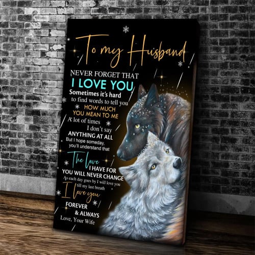 Wolf Husband Wall Art Canvas, Gift For Husband, To My Husband Never Forget That I Love You Canvas