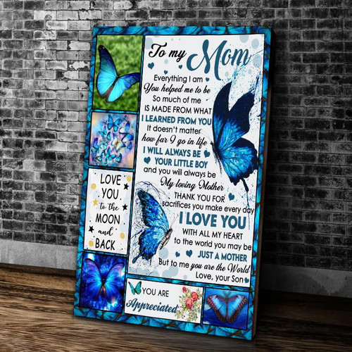 Gift For Mother's Day, Personalized Blue Butterflies Mom Canvas, To My Mom Everything I Am You Helped Me Canvas