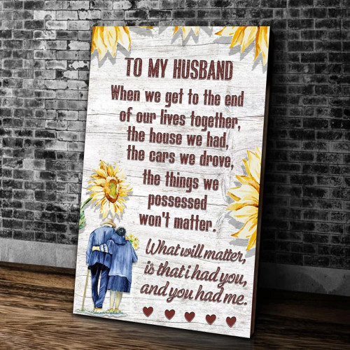 To My Husband When We Get To The End Of Our Lives Together Matte Canvas