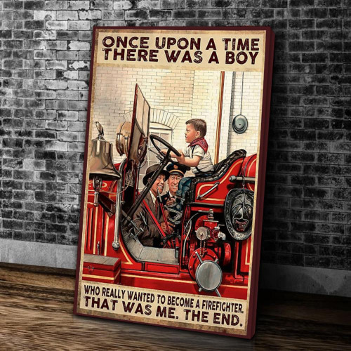 Once Upon A Time There Was A Boy Who Really Wanted To Become A Firefighter, That Was Me. The End. Matte Canvas