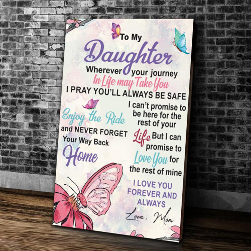 Personalized To My Daughter Wherever Your Journey In Life May Take You I Pray You'll Always Be Safe Canvas