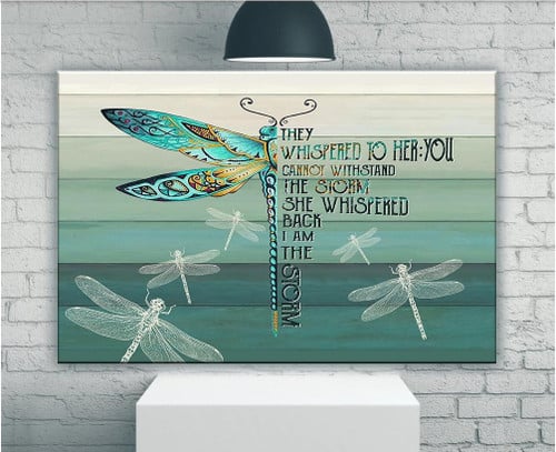 They Whispered To Her You Cannot Withstand The Storm Dragonfly Matte Canvas, Wall Art Decor Canvas