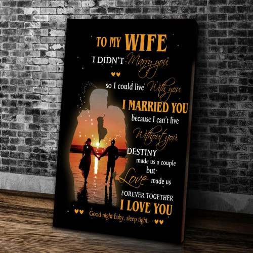 Personalized Canvas, Gift For Wife, To My Wife I Didn't Marry You So I Could Live With You, I Love You Canvas
