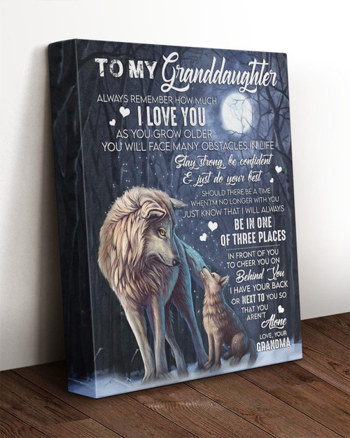 To My Granddaughter Always Remember How Much I Love You As You Grow Older Wolf Canvas