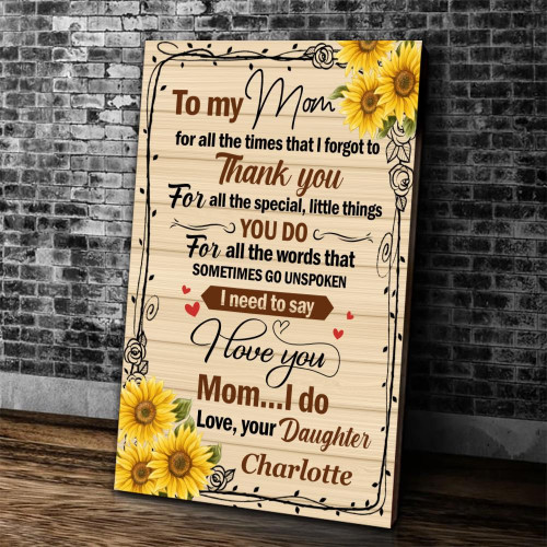 Personalized Sunflower Mom Canvas, Gift For Mother's Day, To My Mom For All The Times That I Forget To Thank You Canvas