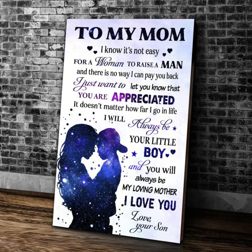 Mom Canvas, Gift For Mother's Day From Son, To My Mom I Know It's Not Easy For A Woman, You Are Appreciated Canvas
