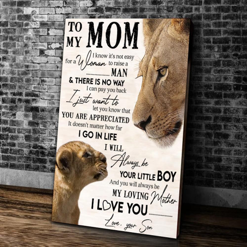 Mom Canvas, Mother's Day Gift For Mom, To My Mom, I Know It's Not Easy For A Woman Lion Canvas