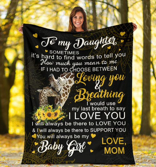 Giraffe To My Daughter Blanket Sometimes It's Hard To Find Words To Tell You Fleece Blanket, Gift Ideas For Daughter