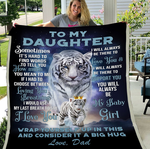 To My Daughter Blanket, Birthday Gifts For Daughter, Sometimes It's Hard From Dad Tiger Fleece Blanket