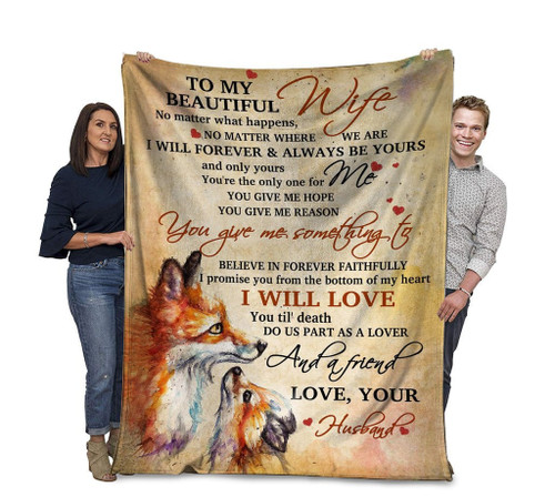 To My Beautiful Wife No Matter What Happens, No Matter Where We Are Fox Fleece Blanket