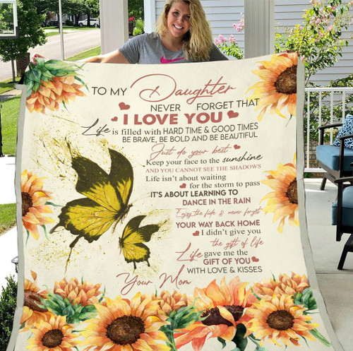 To My Daughter, Never Forget That I Love You, Life Is Filled With Hard Time & Good Times Fleece Blanket