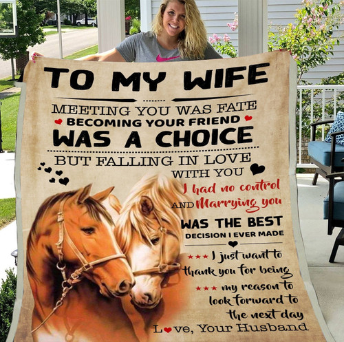To My Wife Meeting You Was Fate Becoming Your Friend Was A Choice Horse Fleece Blanket