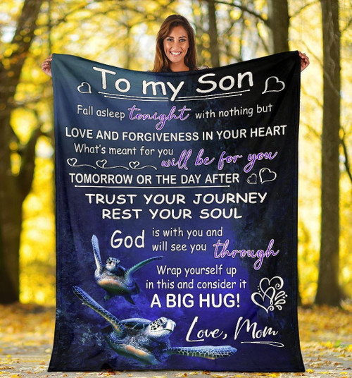 To My Son Fall Asleep Tonight With Nothing But Love Forgiveness In Your Heart Turtle Fleece Blanket