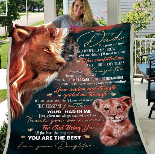 Dad Blanket, Best Gift For Father's Day, To My Dad You Gave Me Love And Watched Me Grow Lion Fleece Blanket
