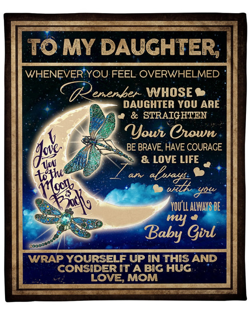 Daughter Blanket, To My Daughter, Whenever You Feel Overwhelmed Dragonflies Fleece Blanket