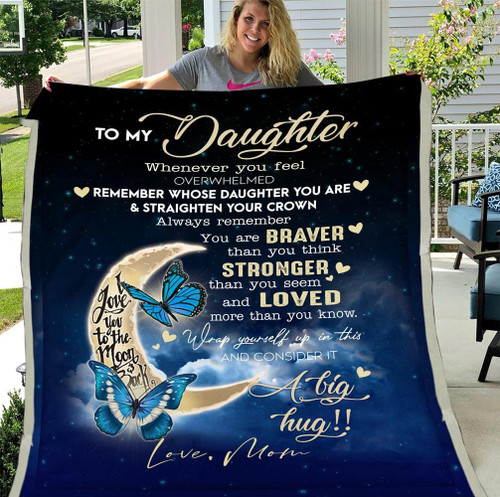 Personalized Blanket To My Daughter Whenever You Feel Overwhelmed You Are Braver, Gift For Daughter Fleece Blanket