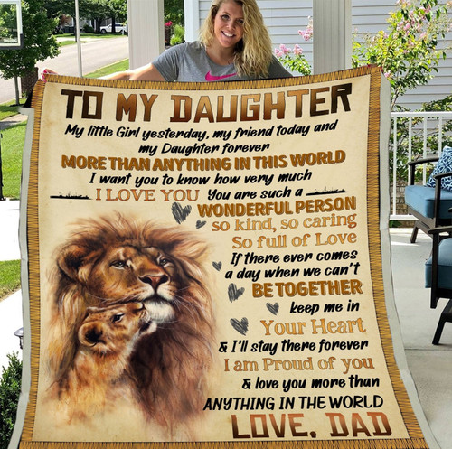 Lion Daughter Blanket, Gift For Daughter From Dad, To My Daughter My Little Girl Yesterday, My Friend Today Fleece Blanket