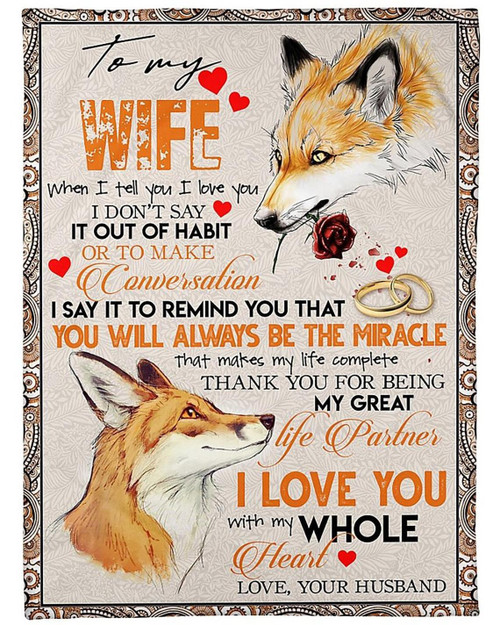 Personalized Blanket To My Wife When I Tell You I Love You I Don't Say It Out Of Habit Fleece Blanket