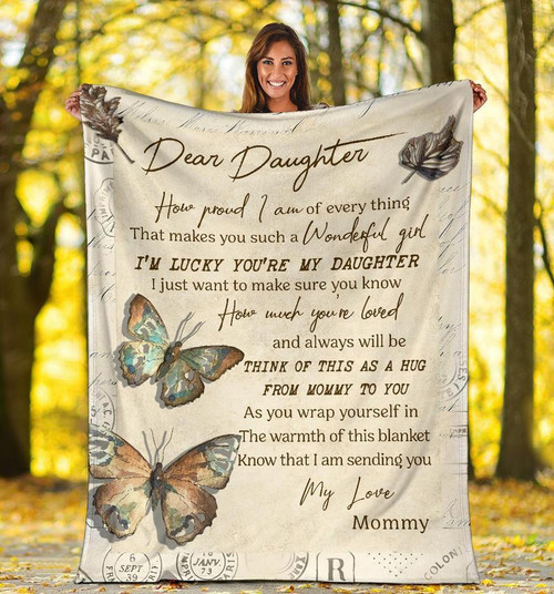 Dear Daughter How Proud I Am Of Every Thing That Makes You Such A Wonderful Girl Butterfly Fleece Blanket
