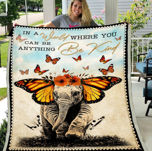 Elephant Butterfly, In A World Where You Can Be Anything Be Kind Elephant Fleece Blanket