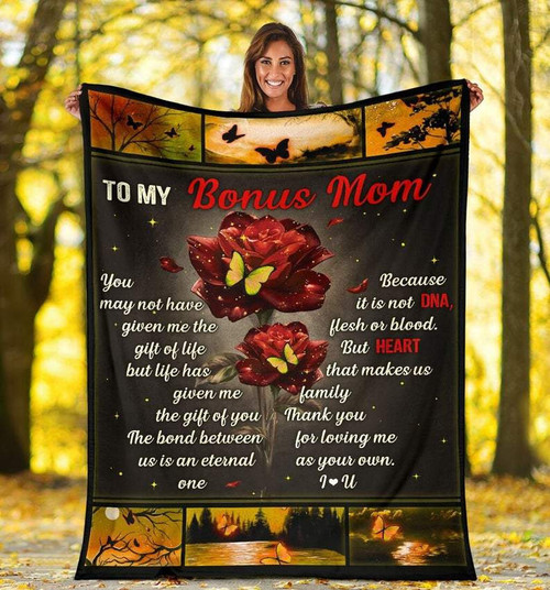 Mother's Day Blanket, Gift For Mom, To My Bonus Mom You May Not Have Given Me The Gift Of Life Red Rose Fleece Blanket