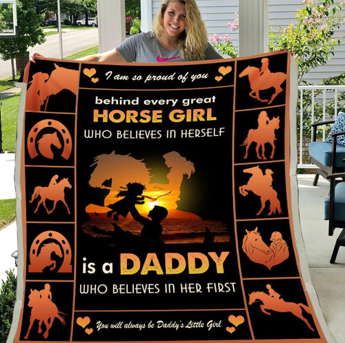 Dad Blanket, Father's Day Gift For Dad, Behind Every Great Horse Girl Who Believes In Herself Is A Daddy Sherpa Blanket