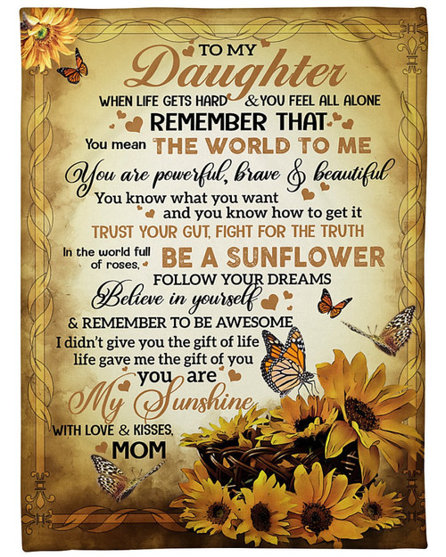 Personalized Daughter Blanket, To My Daughter When Life Gets Hard Flowers Sherpa Blanket, Gift For Daughter