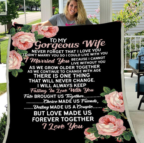 Personalized To My Gorgeous Wife, Never Forget That I Love You I Didn't Marry You So I Could Live With You Sherpa Blanket