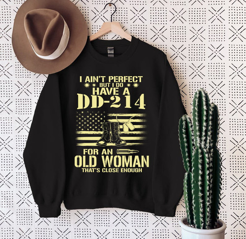 I Ain't Perfect But I Do Have A DD-214 For An Old Woman Crewneck Sweatshirt