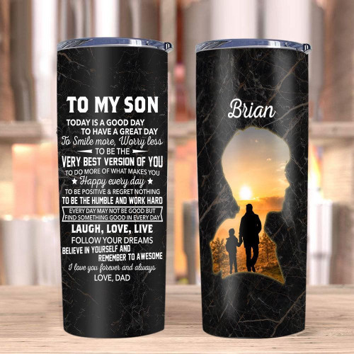 Custom Tumbler, Tumbler Gifts For Son, To My Son, Today Is A Good Day To Have A Great Day Skinny Tumbler