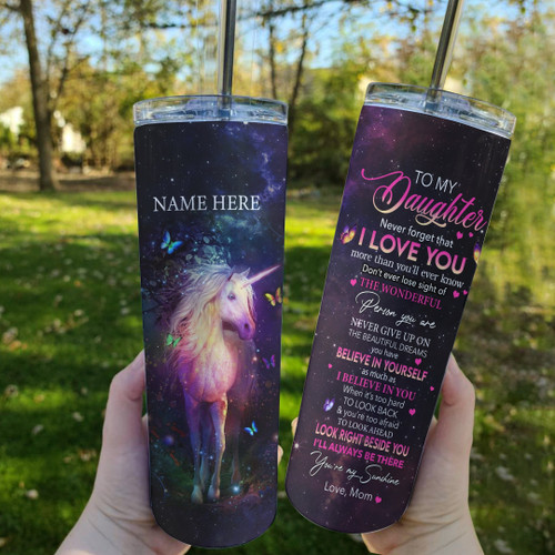 Custom Tumbler, Gift For Daughter, To My Daughter Never Forget That I Love You Unicorn Skinny Tumbler