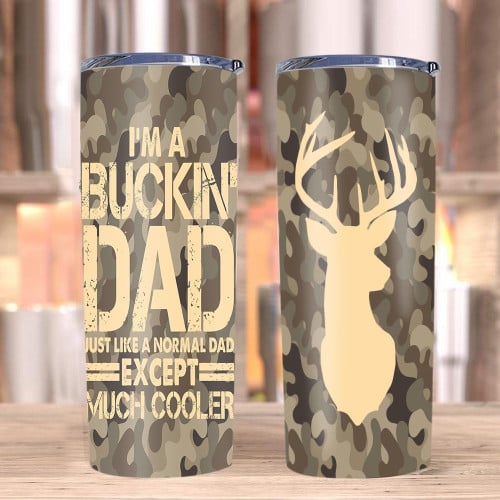 Gift For Hunter, Gift For Dad, Father's Day Gift Ideas, I'm A Buckin' Dad Just Like A Normal Dad Skinny Tumbler