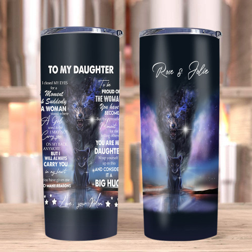 Personalized Daughter Tumbler, To My Daughter I Closed My Eyes For But A Moment Wolf Skinny Tumbler