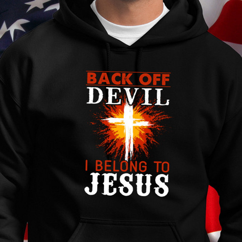 Christian Shirt, Back Off Devil I Belong To Jesus Hoodie Sweatshirt
