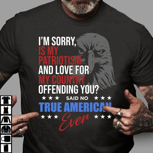 Veteran Shirt, Veteran Day Gift, Veterans Day Unisex T-Shirt, I'm Sorry Is My Patriotism T-Shirt