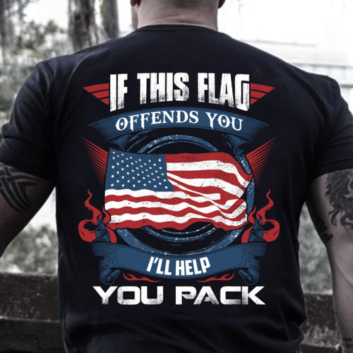 Veteran Shirt, Father's Day Gift For Dad - If This Flag Offends You I'll Help You Pack T-Shirt