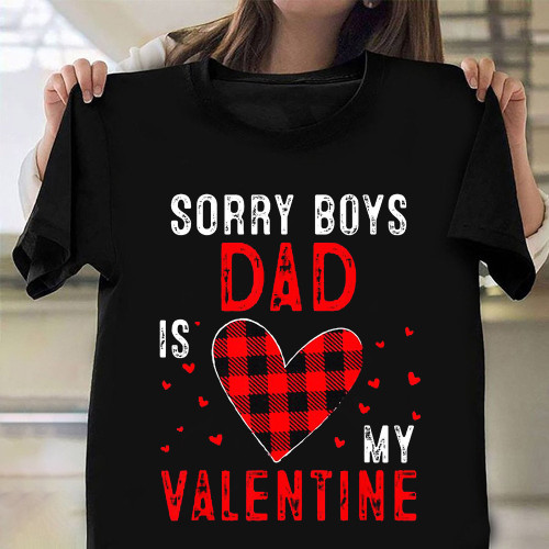 Sorry Boys Dad Is My Valentine T-Shirt Buffalo Plaid Funny Valentine's Day Shirt