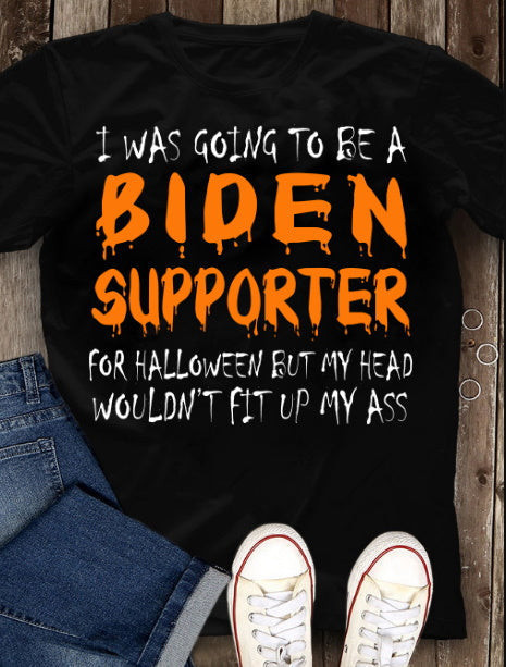Funny Halloween Shirt, I Was Going To Be A Biden Supporter T-Shirt KM3008