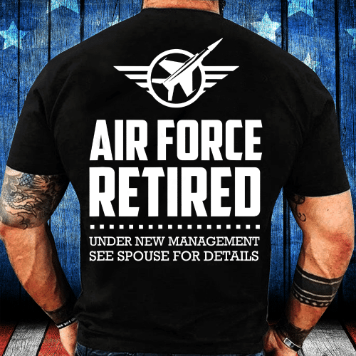 Funny Air Force Retired Shirt Military Veteran T-Shirt