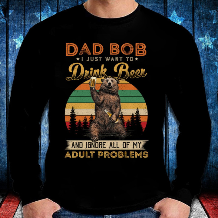 Father's Day Gift, Funny Dad Gift , Daddy Long Sleeve, Dad Bob I Just Want To Drink Beer Long Sleeve - ATMTEE
