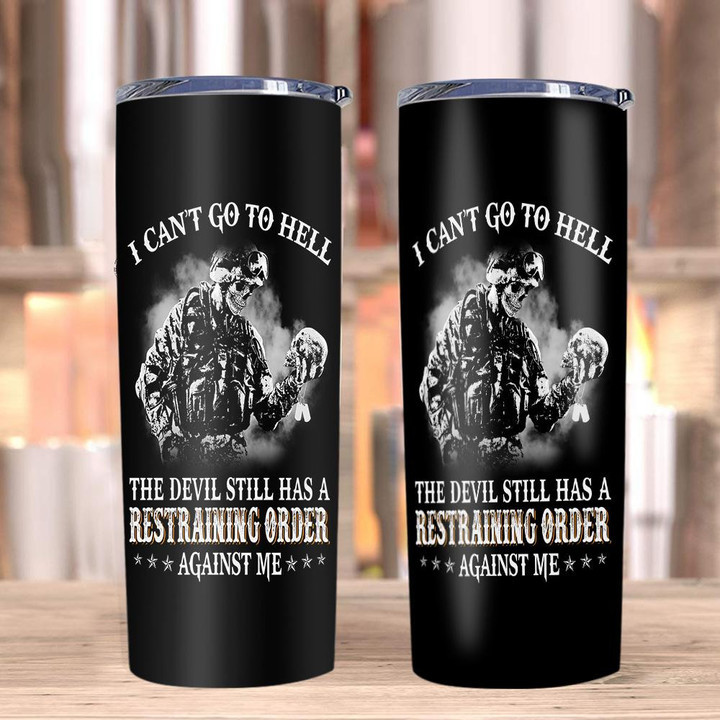 Veteran Tumblers, I Can't Go To Hell The Devil Still Has A Restraining Order Against Me Skinny Tumbler - ATMTEE
