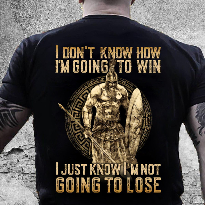 Veteran Shirt, Father's Day Shirt, I Don't Know How I'm Going To Win T-Shirt KM2705