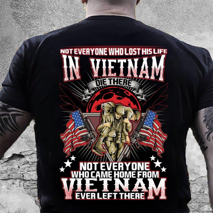 Veteran Shirt, Father's Day Shirt, Not Everyone Who Came Home From Vietnam T-Shirt KM2805 - ATMTEE