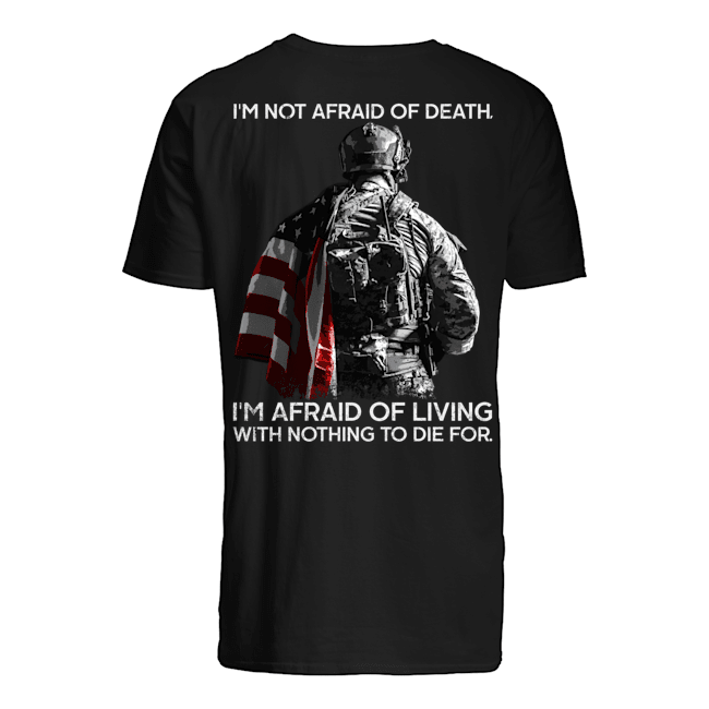 Veteran Shirt, Father's Day Shirt, I'm Not Afraid Of Death I'm Afraid Of Living T-Shirt KM2705 - ATMTEE