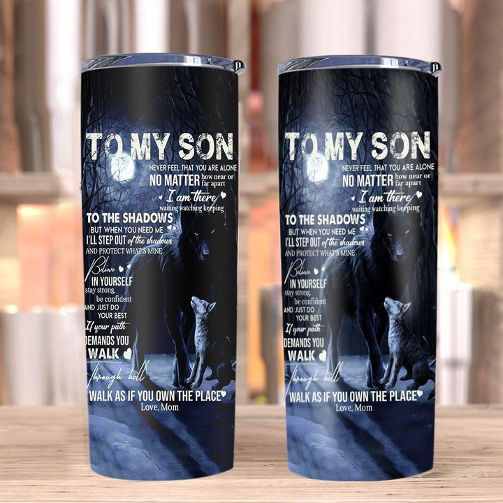 Personalized To My Son Never Feel That You Are Alone No Matter How Near Or Far Apart I Am There Wolf Skinny Tumbler - ATMTEE
