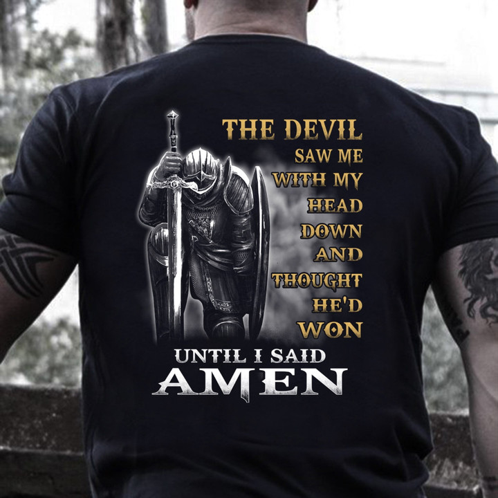 Veterans Shirt - The Devil Saw Me With My Head Down Until I Said Amen T-Shirt - ATMTEE