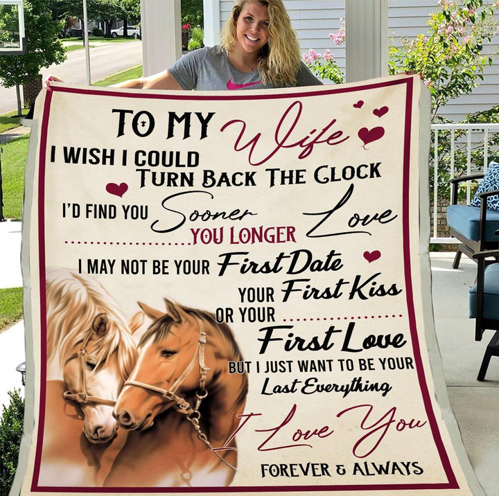 To My Wife I Wish I Could Turn Back The Clock I'd Find You Sooner And Love You Longer Horse Fleece Blanket - ATMTEE