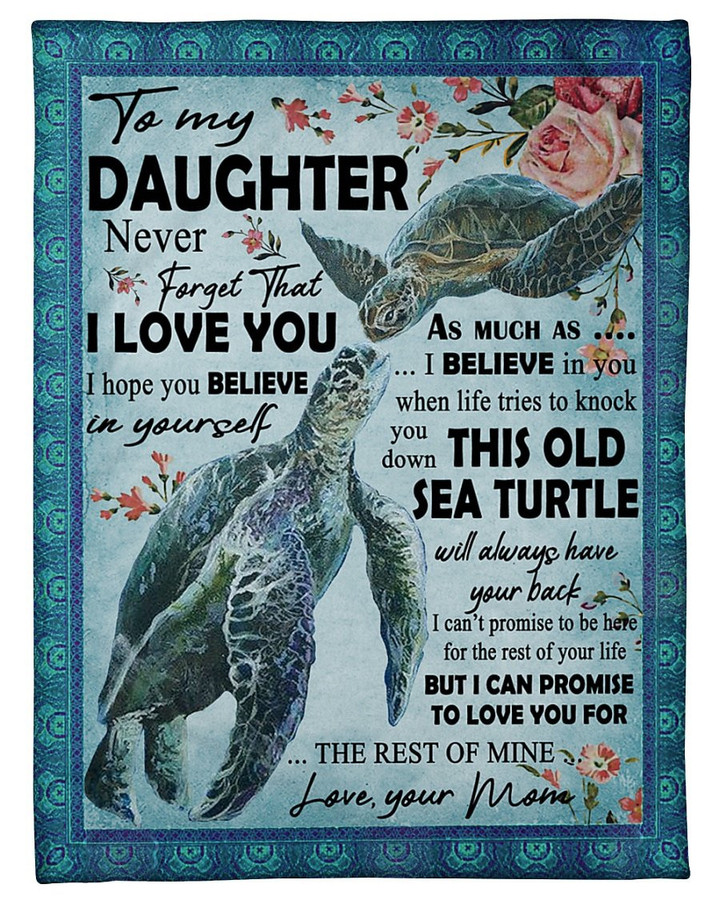 To My Daughter Never Forget That I Love You Old Sea Turtle Fleece Blanket - ATMTEE