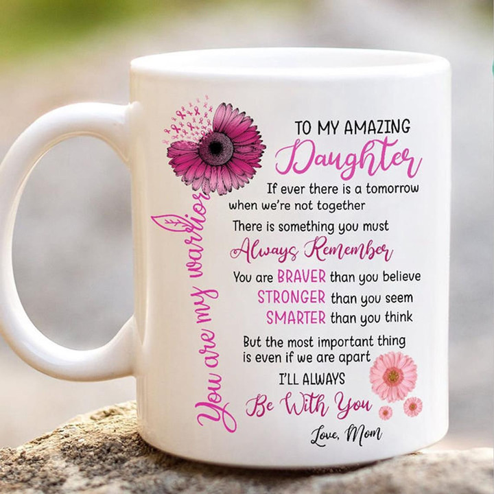 To My Amazing Daughter If Ever There Is A Tomorrow When We're Not Together, Gift For Daughter Sunflower Mug - ATMTEE