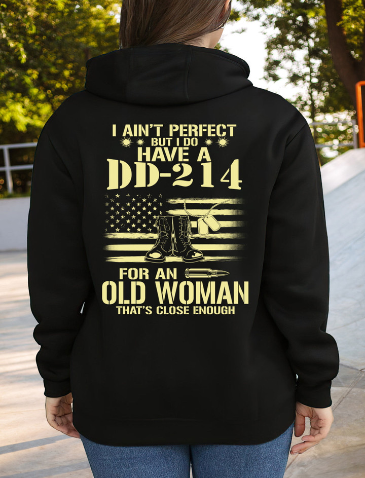 Veteran Shirt, Mother's Day Gift, I Ain't Perfect But I Do Have A DD-214 For An Old Woman Veteran Hoodie